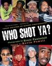 Who Shot Ya?: Three Decades of HipHop Photography, Paniccioli, Ernie & Powell, Kevin