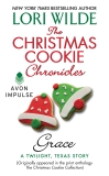 The Christmas Cookie Chronicles: Grace: A Twilight, Texas Story, Wilde, Lori