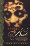 The Dark Bride: A Novel, Restrepo, Laura
