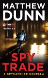 Spy Trade: A Spycatcher Novella, Dunn, Matthew