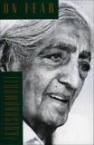 On Fear, Krishnamurti, Jiddu