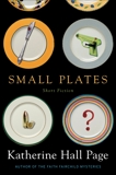 Small Plates: Short Fiction, Page, Katherine Hall