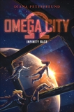 Omega City: Infinity Base, Peterfreund, Diana