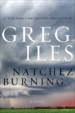 Natchez Burning: A Novel, Iles, Greg