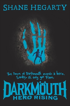 Darkmouth #4: Hero Rising, Hegarty, Shane