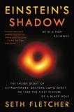 Einstein's Shadow: The Inside Story of Astronomers' Decades-Long Quest to Take the First Picture of a Black Hole, Fletcher, Seth