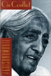 On Conflict, Krishnamurti, Jiddu