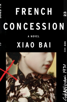 French Concession: A Novel, Bai, Xiao