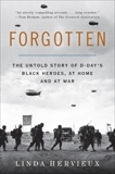 Forgotten: The Untold Story of D-Day's Black Heroes, at Home and at War, Hervieux, Linda