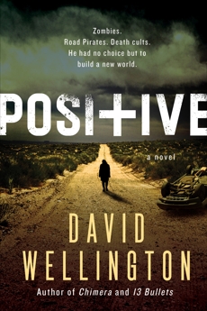 Positive: A Novel, Wellington, David