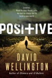 Positive: A Novel, Wellington, David