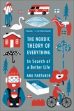 The Nordic Theory of Everything: In Search of a Better Life, Partanen, Anu