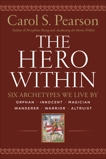 Hero Within - Rev. & Expanded  Ed.: Six Archetypes We Live By, Pearson, Carol S.