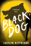 Black Dog: Hellhound Chronicles, Kittredge, Caitlin