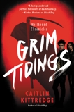 Grim Tidings: Hellhound Chronicles, Kittredge, Caitlin