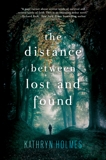 The Distance Between Lost and Found, Holmes, Kathryn