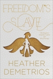 Freedom's Slave, Demetrios, Heather