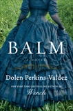 Balm: A Novel, Perkins-Valdez, Dolen