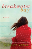 Breakwater Bay: A Novel, Noble, Shelley