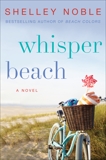 Whisper Beach: A Novel, Noble, Shelley