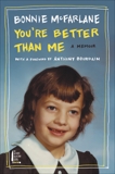 You're Better Than Me: A Memoir, McFarlane, Bonnie