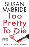 Too Pretty to Die: A Debutante Dropout Mystery, McBride, Susan