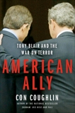 American Ally: Tony Blair and the War on Terror, Coughlin, Con