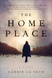 The Home Place: A Novel, La Seur, Carrie
