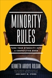 Minority Rules: Turn Your Ethnicity Into a Competitive Edge, Roldan, Kenneth Arroyo & Stern, Gary