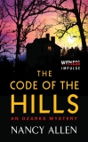 The Code of the Hills: An Ozarks Mystery, Allen, Nancy