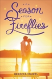A Season for Fireflies, Maizel, Rebecca