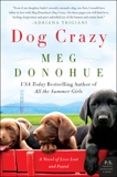 Dog Crazy: A Novel of Love Lost and Found, Donohue, Meg