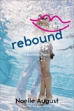 Rebound: A Boomerang Novel, August, Noelle