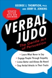 Verbal Judo, Second Edition: The Gentle Art of Persuasion, Thompson, George J.