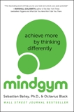 Mind Gym: Achieve More by Thinking Differently, Bailey, Sebastian & Black, Octavius