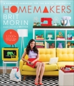 Homemakers: A Domestic Handbook for the Digital Generation, Morin, Brit