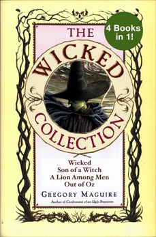 The Wicked Years Complete Collection: Wicked, Son of a Witch, A Lion Among Men, and Out of Oz, Maguire, Gregory