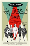 Her Brilliant Career: Ten Extraordinary Women of the Fifties, Cooke, Rachel