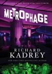 Metrophage: A Novel, Kadrey, Richard