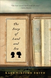 The Story of Land and Sea: A Novel, Smith, Katy Simpson