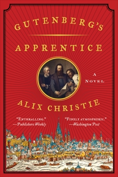 Gutenberg's Apprentice: A Novel, Christie, Alix