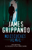 No escuches al mal, Grippando, James