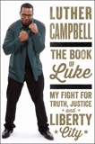 The Book of Luke: My Fight for Truth, Justice, and Liberty City, Campbell, Luther