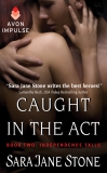 Caught in the Act: Book Two: Independence Falls, Stone, Sara Jane