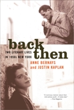 Back Then: Two Literary Lives in 1950s New York, Kaplan, Justin & Bernays, Anne