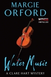 Water Music: A Clare Hart Mystery, Orford, Margie