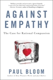 Against Empathy: The Case for Rational Compassion, Bloom, Paul