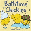 Bathtime for Chickies, Trasler, Janee