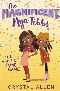 The Magnificent Mya Tibbs: The Wall of Fame Game, Allen, Crystal