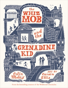 The Whiz Mob and the Grenadine Kid, Meloy, Colin